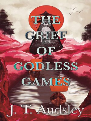cover image of The Grief of Godless Games